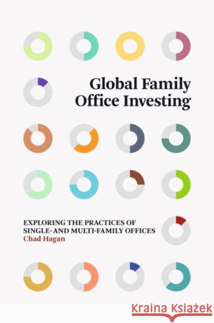 Global Family Office Investing: Exploring the Practices of Single- And Multi-Family Offices Hagan, Chad 9783030182236 Springer Nature Switzerland AG - książka