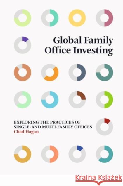 Global Family Office Investing: Exploring the Practices of Single- and Multi-Family Offices Hagan, Chad 9783030182267 Springer International Publishing - książka