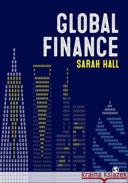 Global Finance: Places, Spaces and People Sarah Hall 9781473905931 Sage Publications Ltd - książka