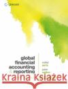 Global Financial Accounting and Reporting: Principles and Analysis Walter (Department of Accounting, University of Antwerp) Aerts 9781473767126 Cengage Learning EMEA