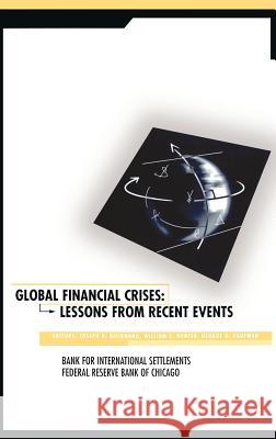 Global Financial Crises: Lessons from Recent Events Bisignano, Joseph R. 9780792378655 Kluwer Academic Publishers - książka