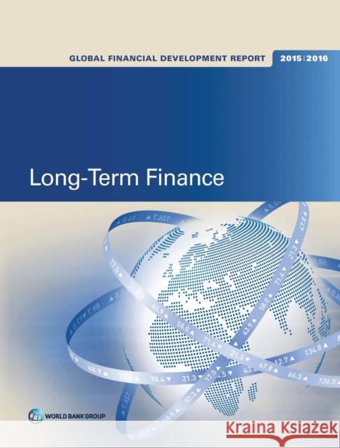 Global Financial Development Report 2015/2016: Long-Term Finance  9781464804724 World Bank Publications - książka