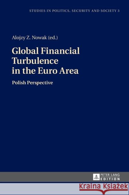 Global Financial Turbulence in the Euro Area: Polish Perspective Sulowski, Stanislaw 9783631665657 Peter Lang Gmbh, Internationaler Verlag Der W - książka