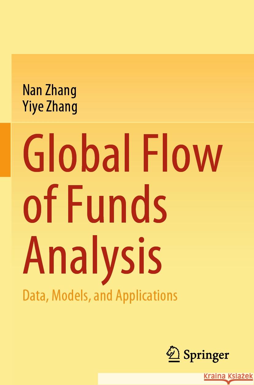 Global Flow of Funds Analysis Nan Zhang, Yiye Zhang 9789819710317 Springer Nature Singapore - książka