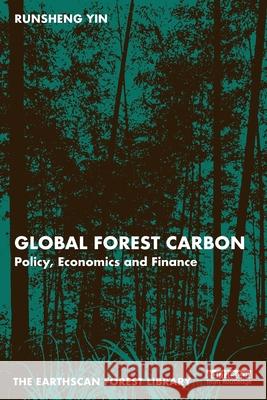 Global Forest Carbon Runsheng Yin 9781032565361 Taylor & Francis Ltd - książka