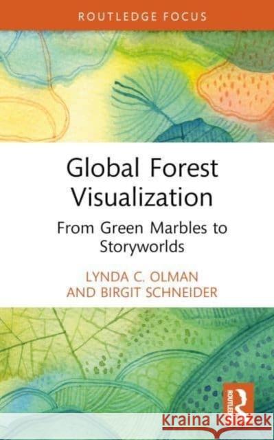 Global Forest Visualization Birgit Schneider 9781032454009 Taylor & Francis Ltd - książka