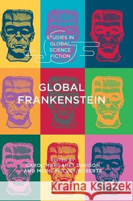 Global Frankenstein Carol Margaret Davison Marie Mulvey-Roberts 9783319781419 Palgrave MacMillan - książka