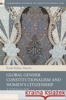 Global Gender Constitutionalism and Women's Citizenship Ruth (Universidad de Sevilla) Rubio-Marin 9781316630303 Cambridge University Press - książka