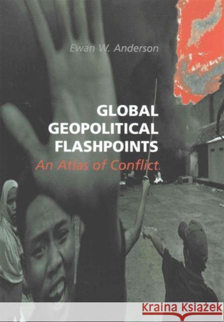 Global Geopolitical Flashpoints: An Atlas of Conflict Ewan W. Anderson 9781138975224 Routledge - książka