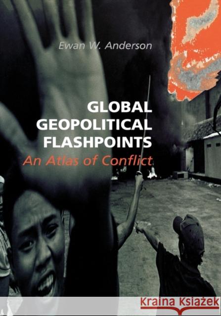 Global Geopolitical Flashpoints: An Atlas of Conflict Anderson, Ewan W. 9781579581374 Fitzroy Dearborn Publishers - książka