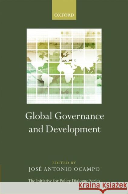 Global Governance and Development Jose Antonio Ocampo 9780198785941 Oxford University Press, USA - książka