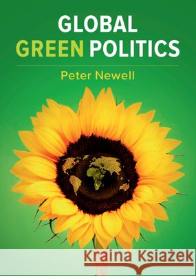 Global Green Politics Peter Newell 9781108487092 Cambridge University Press - książka