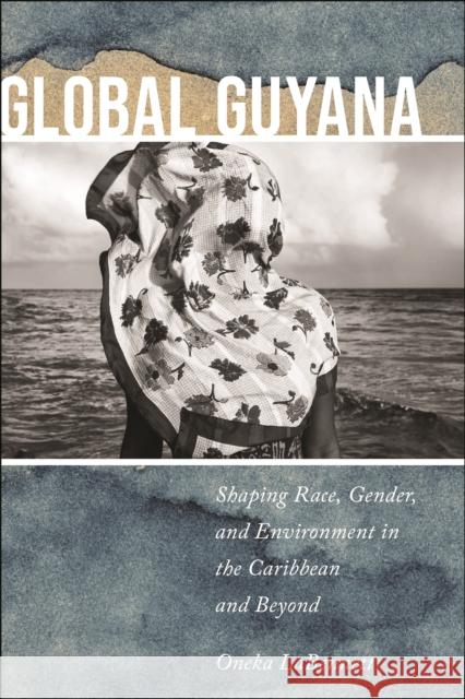 Global Guyana Oneka LaBennett 9781479827015 New York University Press - książka