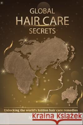 Global Hair Care Secrets Mona Akhbari 9780646874814 Www.Preens.Com.Au - książka