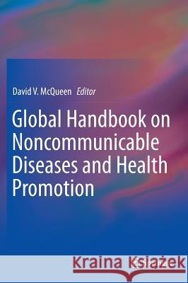 Global Handbook on Noncommunicable Diseases and Health Promotion David V. McQueen 9781461475934 Springer - książka
