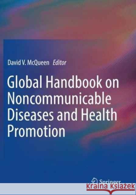 Global Handbook on Noncommunicable Diseases and Health Promotion David V. McQueen 9781493966264 Springer - książka