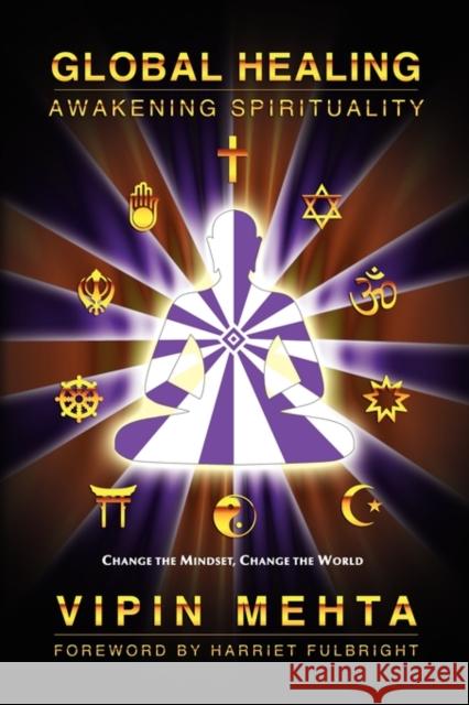 Global Healing: Awakening Spirituality Mehta, Vipin 9780975512395 Fulbright Publishing - książka