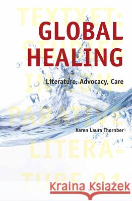 Global Healing: Literature, Advocacy, Care Karen Laura Thornber 9789004420175 Brill - książka