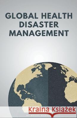 Global Health Disaster Management Mbuso Mabuza 9798201482794 Mbuso Mabuza - książka