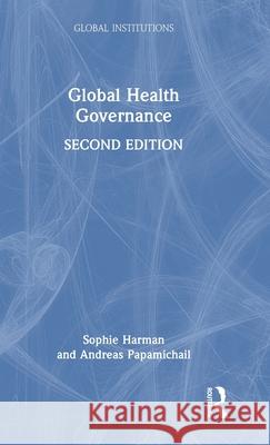 Global Health Governance Sophie Harman Andreas Papamichail 9781138560345 Routledge - książka