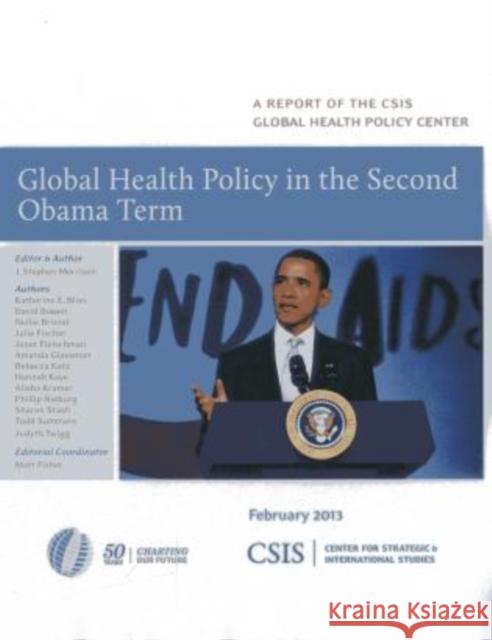 Global Health Policy in the Second Obama Term Stephen J. Morrison 9781442224551 Center for Strategic & International Studies - książka