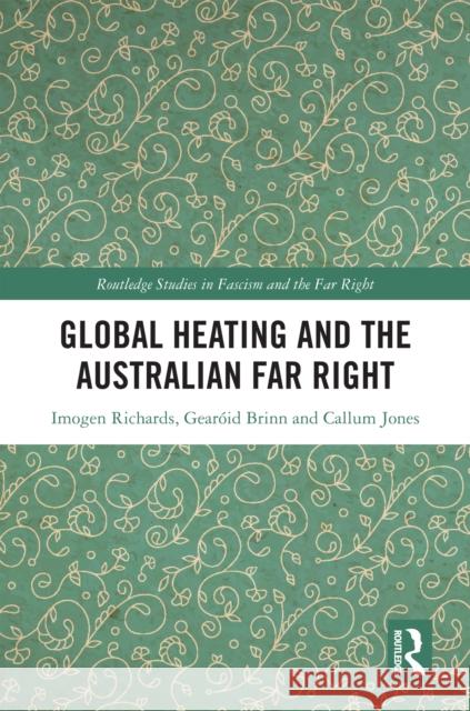 Global Heating and the Australian Far Right Imogen Richards Gear?id Brinn Callum Jones 9781032351315 Routledge - książka