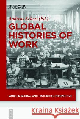 Global Histories of Work  9783110442335 De Gruyter (DGO) - książka