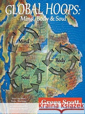 Global Hoops: Mind, Body and Soul Gregg Scott 9781412011259 Trafford Publishing - książka