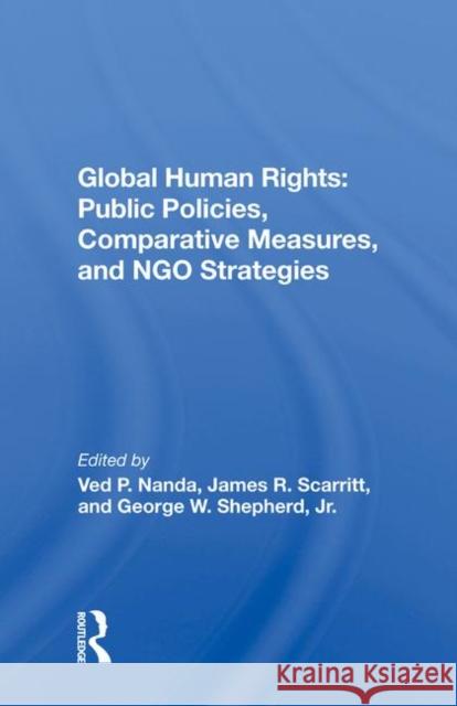 Global Human Rights: Public Policies, Comparative Measures, and Ngo Strategies: Public Policies, Comparative Measures, and Ngo Strategies Nanda, Ved P. 9780367022259 Taylor and Francis - książka