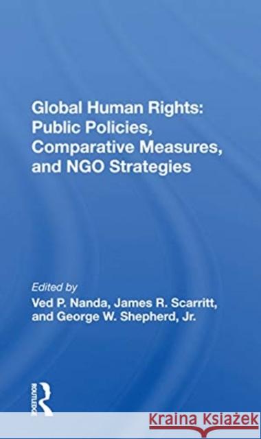 Global Human Rights: Public Policies, Comparative Measures, and Ngo Strategies: Public Policies, Comparative Measures, and Ngo Strategies Nanda, Ved P. 9780367172121 Routledge - książka