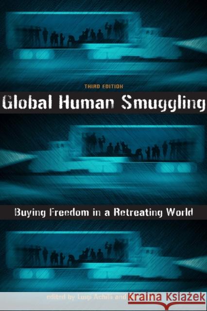 Global Human Smuggling: Buying Freedom in a Retreating World Luigi Achilli David Kyle 9781421447513 Johns Hopkins University Press - książka