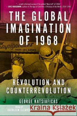 Global Imagination of 1968: Revolution and Counterrevolution Katsiaficas, George 9781629634395 PM Press - książka