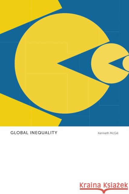 Global Inequality: Anthropological Insights Kenneth McGill 9781442634510 University of Toronto Press - książka