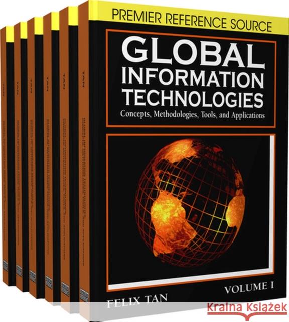Global Information Technologies: Concepts, Methodologies, Tools, and Applications Tan, Felix 9781599049397 Idea Group Reference - książka