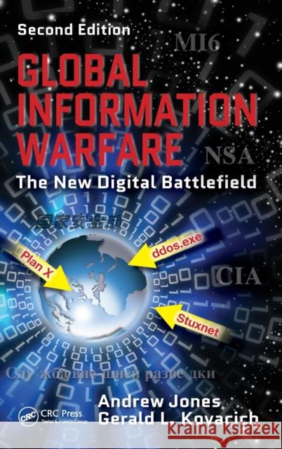 Global Information Warfare: The New Digital Battlefield Andy Jones 9781498703253 CRC Press/ Taylor & Francis Group - książka