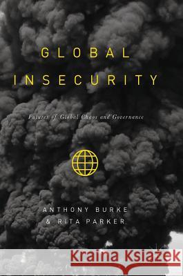 Global Insecurity: Futures of Global Chaos and Governance Burke, Anthony 9781349951444 Palgrave MacMillan - książka