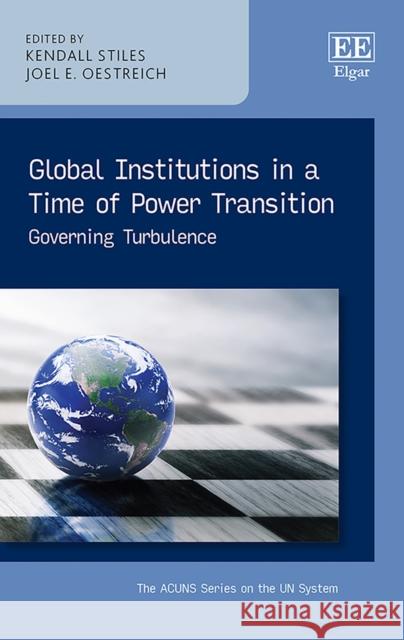 Global Institutions in a Time of Power Transition: Governing Turbulence  9781035312788 Edward Elgar Publishing Ltd - książka