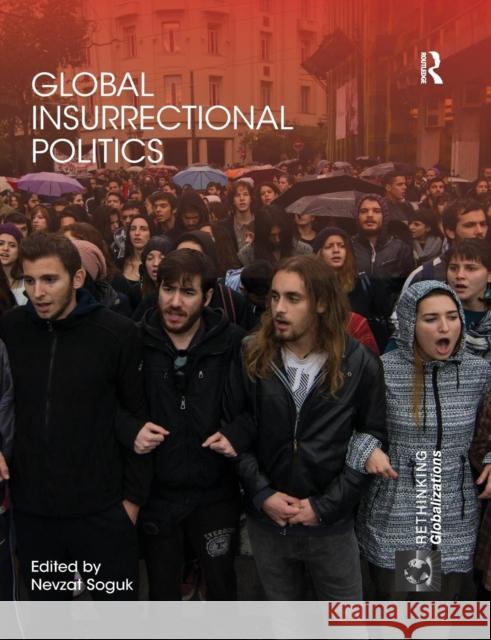 Global Insurrectional Politics Nevzat Soguk 9780367029364 Routledge - książka