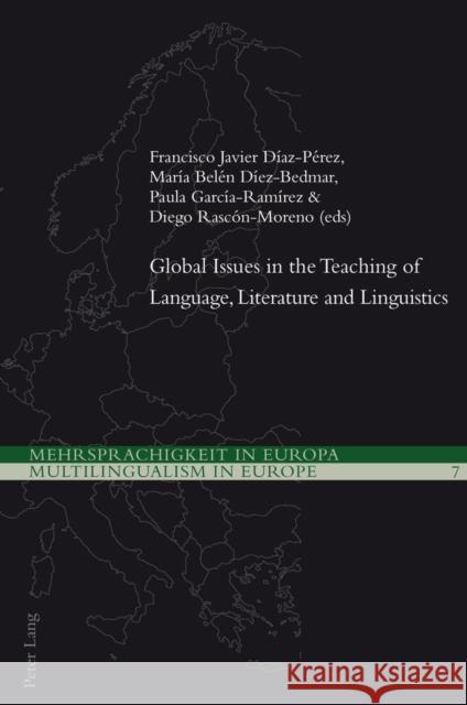 Global Issues in the Teaching of Language, Literature and Linguistics Francisco Javier Diaz-Perez Maria Belen Diez-Bedmar 9783034312554 Peter Lang Gmbh, Internationaler Verlag Der W - książka