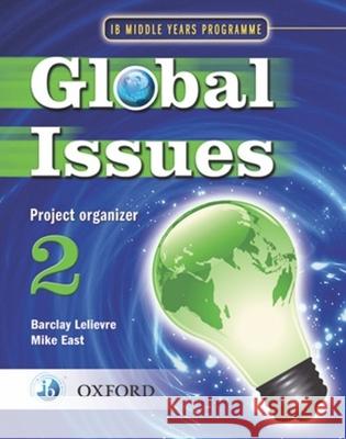 Global Issues: MYP Project Organizer 2 : IB Middle Years Programme  9780199180806 Oxford University Press, USA - książka