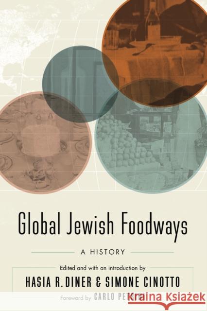 Global Jewish Foodways: A History Hasia R. Diner Simone Cinotto Carlo Petrini 9781496202284 University of Nebraska Press - książka