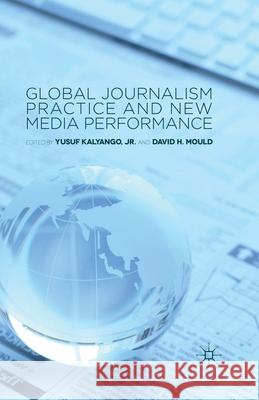 Global Journalism Practice and New Media Performance Yusuf Kalyango Jr D. Mould  9781349494514 Palgrave Macmillan - książka