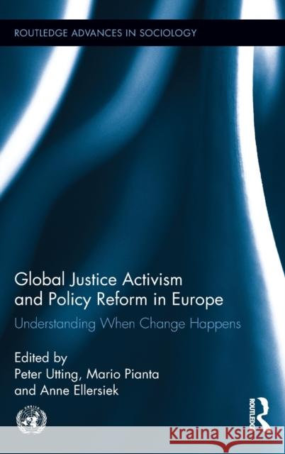 Global Justice Activism and Policy Reform in Europe: Understanding When Change Happens Utting, Peter 9780415899130 Routledge - książka