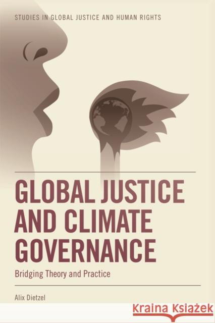 Global Justice and Climate Governance: Bridging Theory and Practice Alix Dietzel 9781474437912 Edinburgh University Press - książka