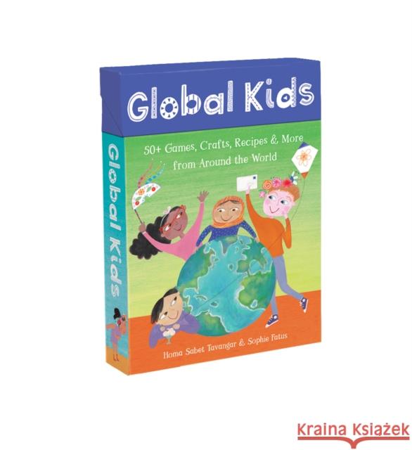 Global Kids: 50+ Games, Crafts, Recipes & More from Around the World Homa Sabet Tavangar 9781782858294 Barefoot Books - książka