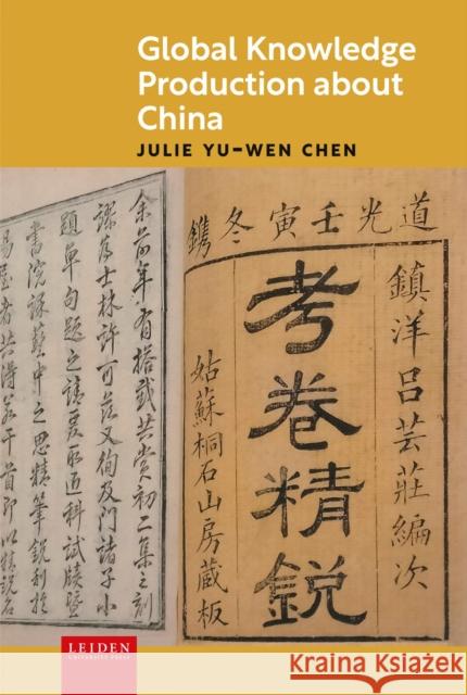 Global Knowledge Production About China Julie Yu-Wen Chen 9789087284985 Leiden University Press - książka