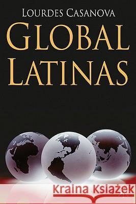 Global Latinas: Latin America's Emerging Multinationals Casanova, L. 9780230219960  - książka