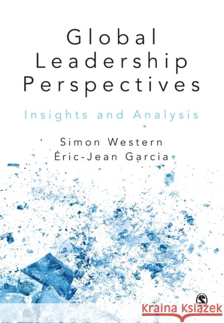 Global Leadership Perspectives: Insights and Analysis Simon Western Eric-Jean Garcia 9781473953444 Sage Publications Ltd - książka