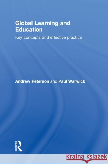 Global Learning and Education: Key Concepts and Effective Practice Andrew Peterson Paul Warwick 9780415717243 Routledge - książka