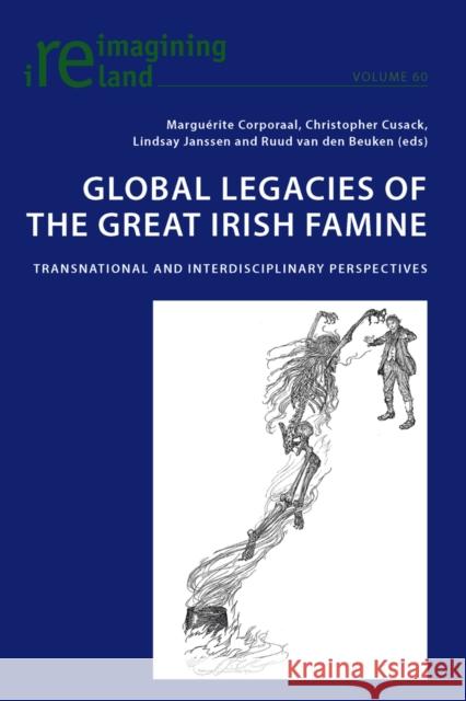 Global Legacies of the Great Irish Famine: Transnational and Interdisciplinary Perspectives Maher, Eamon 9783034309035 Peter Lang AG, Internationaler Verlag der Wis - książka